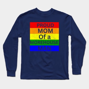 Proud Mom of a Morehouse man Long Sleeve T-Shirt